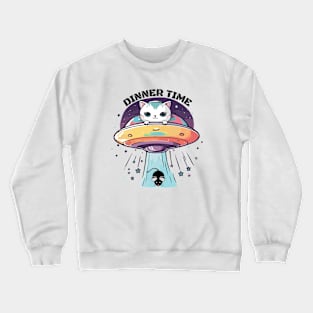 Dinner time. Uap ufo ufo cat. Funny. Crewneck Sweatshirt